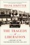 [People's Trilogy 02] • The Tragedy of Liberation